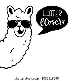 Llama poster with lettering inscription "llater llosers". Simple llama with white wool and sunglasses isolated on white background. Motivational and inspirational poster with llama. Vector illustratio