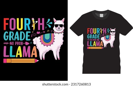 Llama Teacher fourth grade no prob llama Shirt Back to First Day School. 4th Grade No Prob-Llama shirt Back to School vector template. 4th Grade Unique shirts design ready for, print t shirts.