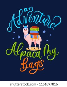 Llama traveller cool card with lettering inscription "Adventure? Alpaca my bags". Vector illustration