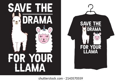 Llama T-shirt Design
Possible to Uses for men, women, kids, baby or Birthday girl, girls, woman, Good for scrap Tshirt,posters, greeting cards, banners,mug,totes, T-shirts