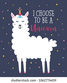 Llama unicorn cute card with inscription I choose to be a unicorn. Cute white wool alpaca with horn isolated on blue background. Motivational and inspirational llama quote.