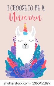 Llama unicorn cute card with inscription I choose to be a unicorn. Cute white wool alpaca with horn. Motivational and inspirational llama quote.