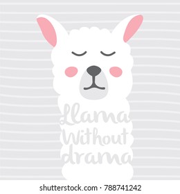 LLama without drama -  cute card with cartoon llama - cute llama drawing with typographic lettering - hand drawn vector illustration for cards, t-shirts, cases