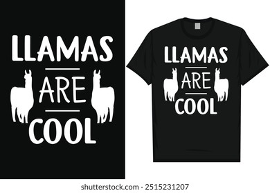 Llamas are cool llamas typography graphics tshirt design