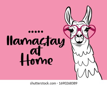 Llamastay (llama stay / namaste) at home - Lettering typography poster with text for self quarine times. Hand letter script motivation sign catch word art design. Vintage style monochrome illustration