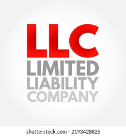 LLC - Limited Liability Company Is A Business Structure That Protects Its Owners From Personal Responsibility For Its Debts Or Liabilities, Acronym Text Concept Background