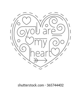 Lline art concept with valentine day symbol and lettering You are my heart. Unique vector illustration for t-shirts, banners, greeting cards and other design.