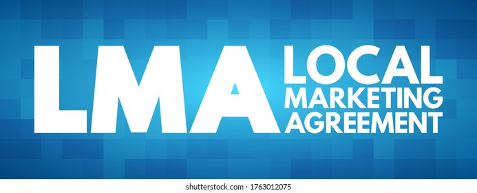 LMA - Local Marketing Agreement is a contract in which one company agrees to operate a radio or television station owned by another party, acronym concept background