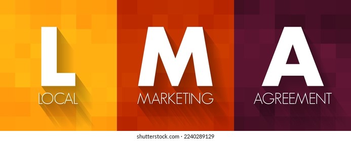 LMA - Local Marketing Agreement is a contract in which one company agrees to operate a radio or television station owned by another party, acronym concept background