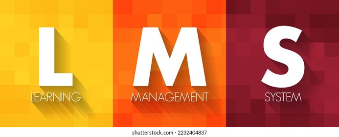 LMS - Learning Management System acronym, software application for the administration, documentation, tracking, reporting, automation, and delivery of educational courses, business concept background