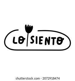 Lo Siento it's mean sorry in Spanish. Vector illustration on white background.