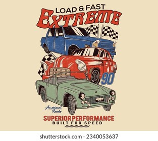 Load and fast. Extreme racing. Car print design for t shirt print, poster, sticker, background and other uses. Racing club vector t-shirt print design. American racing. Road speed.