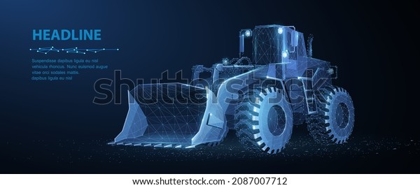 Loader. Abstract 3d wheel heavy loader polygonal
illustration on blue. Construction machinery equipment, earth
building bulldozer, earthmoving machine technology, industrial
construction concept