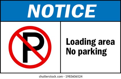 Loading Area No Parking Notice Sign. Warehouse Safety Signs And Symbols.