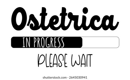 “Ostetrica in progress”  with loading bar. Design dedicated to aspiring midwives and birth professionals.