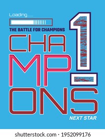 Loading Champions quote typography design in vector illustration.Clothing tee shirt and other uses