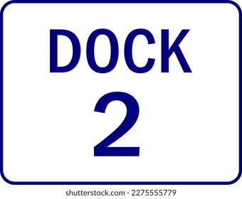 loading dock no 2 - loading dock number sign