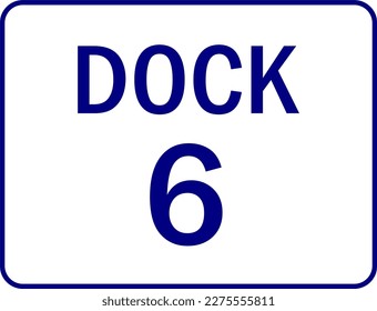 loading dock no 6 - loading dock number sign
