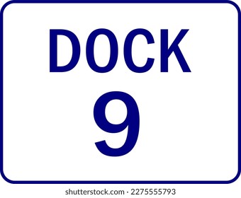 loading dock no 9 - loading dock number sign