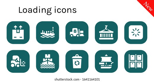 loading icon set. 10 filled loading icons.  Simple modern icons such as: Shipping, Ship, Forklift, Container, Loading, Warehouse