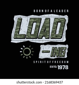 loading lettering army theme slogan graphic typography, fashion t shirt, design vector, for ready print, and other use