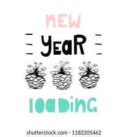 Loading new year. Fir cones and lettering