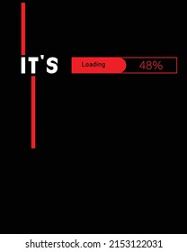 It's loading | unisex t-shirt design, this design for print-on-demand t-shirt printing businesses and to upload online stores as well. It's 100% royalty free.100% editable Eps 10 format. 