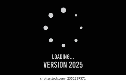 Loading Version 2025, New Year Vector T Shirt Design Template, Wall Art, Mug, Sticker, Banner, Tee, Hoodie, Printable, Illustration