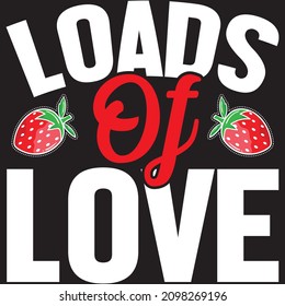 Loads Of Love t shirt design, vector file.