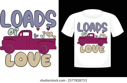 Loads Of Love ,Valentine's Day PNG, Retro Sublimation ,Sublimation Valentines ,print T Shirt , etc