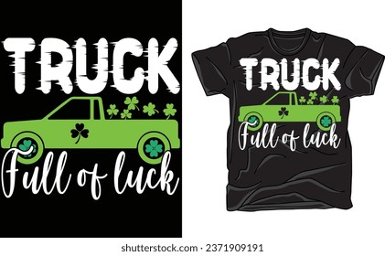 Loads Of Luck Shirt, St Patrick's Day, St Patricks Truck, Lucky Shirt, Truck Full Of Luck, Four Leaf Clover,Truck Full of Luck, Womens St Pattys Shirt,Shamrock tee, St Patricks Day Shirt ,