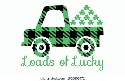 Loads of Lucky - Buffalo Plaid Truck - St Patricks Vector And Clip Art