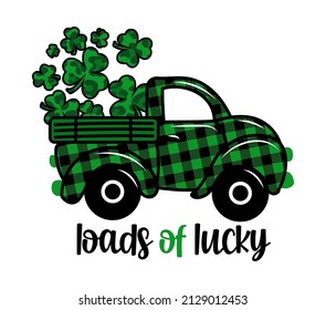 Loads of Lucky - Calligraphy phrase. Lettering for Lucky day greeting cards, invitations. Good for t-shirt, mug, gift, printing press. Buffalo plaid pickup carry  leopard Shamrocks svg