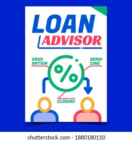 Loan Advisor Creative Promotion Banner Vector. Origination, Servicing And Closing, Loan Consultation Advertising Poster. Manager Consultant With Client Concept Template Style Color Illustration