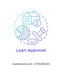 Loan approval blue gradient concept icon. Financial planning, property investment. Estate value. Round shape line illustration. Abstract idea. Graphic design. Easy to use in presentation, booklet