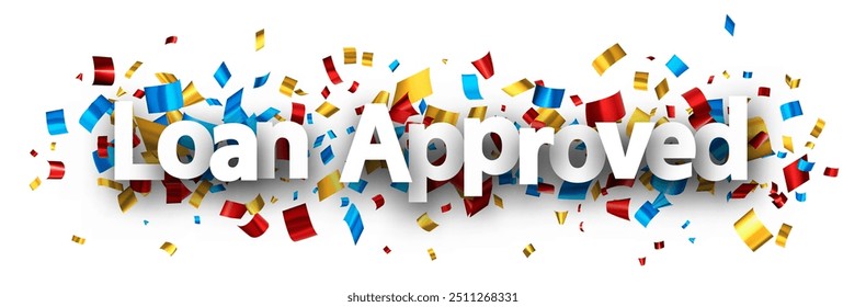 Préstamo aprobado signo sobre recorte de fondo de confeti de cinta de papel de aluminio de colores. Elemento de diseño. Ilustración vectorial.