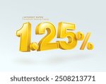 Loan or deposit interest rate 1.25 percent, investment bank, housing loan, world bank. 3d number one point two five percent or special offer isolated on white background. Vector illustration file.