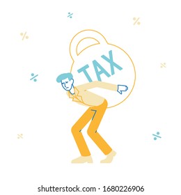 Loan Payment, Taxation Concept. Businessman Pulling Huge Round Weight with Tax Inscription on Back. Bank Debt and Career Failure, Mortgage Debentures and Business Problems. Linear Vector Illustration