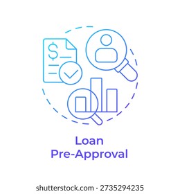 Loan pre-approval blue gradient concept icon. Market intelligence, data analysis. Financial report. Round shape line illustration. Abstract idea. Graphic design. Easy to use in presentation, booklet