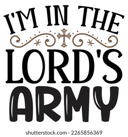 i am the loard's army - Boho Style Religious Biblical Christian Jesus Quotes T-shirt And SVG Design. Motivational Inspirational SVG Quotes T shirt Design, Vector EPS Editable Files.