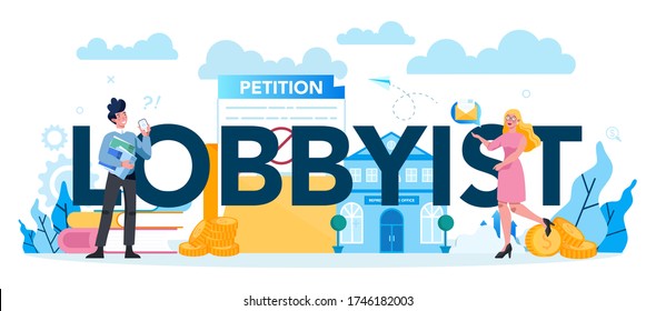 Lobbyist and lobby typographic header concept. Professional pr specialist influencing the actions of legislators or members of regulatory agencies. Isolated vector illustration