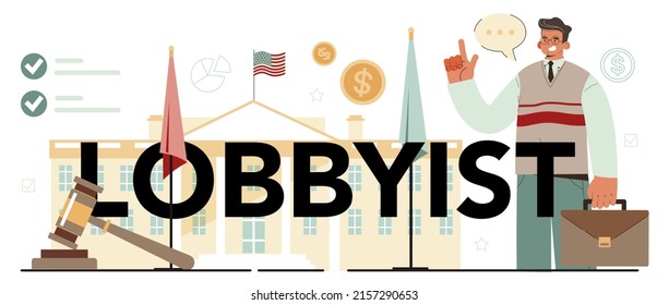 Lobbyist typographic header. Professional pr specialist influencing the actions of legislators or members of regulatory agencies. Submitions of petitions. Flat vector illustration