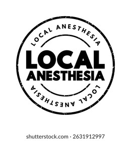 Anestesia local - técnica para induzir a ausência de sensação em uma parte específica do corpo, carimbo conceitual de texto