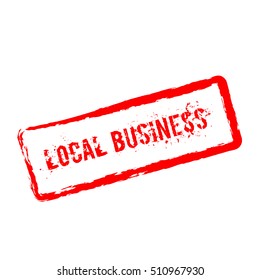 Local business red rubber stamp isolated on white background. Grunge rectangular seal with text, ink texture and splatter and blots, vector illustration.