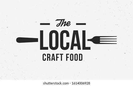 Local Craft Food logo design template. Local food poster for restaurant, cooking and food business, cafe. Vintage abstract poster with fork. Vector illustration.