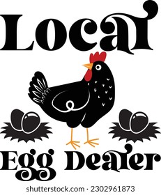 Local Egg Dealer Funny Chicken svg