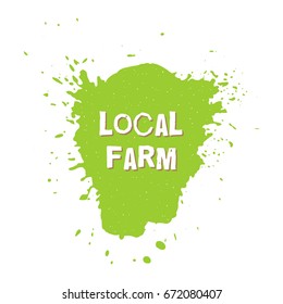 Local farm. Fresh, vegan, eco, bio, raw, organic green design template. Healthy food badge, tag for cafe, package. Hand drawn lettering card, watercolor ink dry brush strokes. Vector logo or sign.