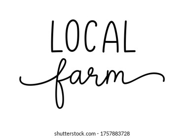 LOCAL FARM. Hand drawn text. Handwritten modern vector brush calligraphy script text - local farm. Small shop, local business, farm. Lettering typography poster, badge, label, icon.