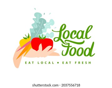 Local Food. Vector Logo For Locally Grown Organic Products. Lettering With Calligraphy With Vegetable. Hands Hold Tomatoes And Carrots With Tops.