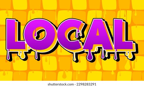 Local. Graffiti tag. Abstract modern street art decoration performed in urban painting style.